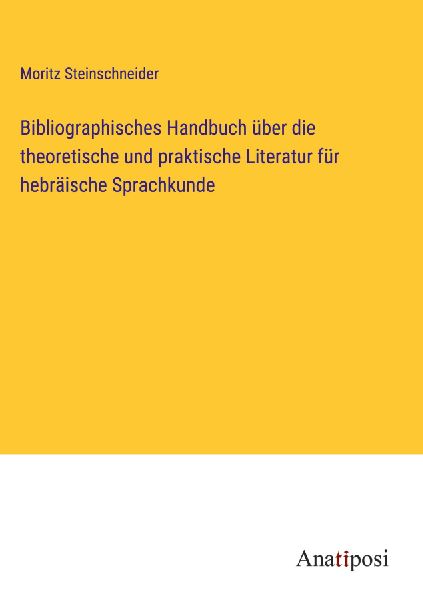 Bibliographisches Handbuch über die theoretische und praktisc...