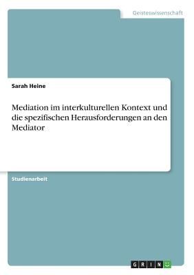 Mediation im interkulturellen Kontext und die spezifischen Her...