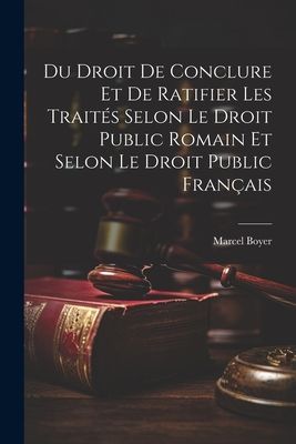 Du Droit De Conclure Et De Ratifier Les Traités Selon Le Droi...