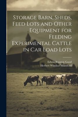Storage Barn, Sheds, Feed Lots and Other Equipment for Feeding...
