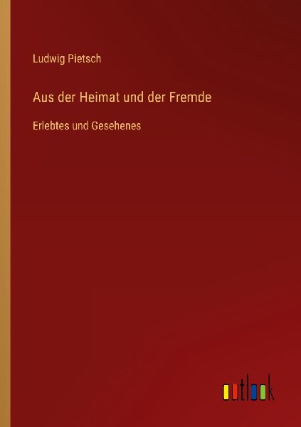 Aus der Heimat und der Fremde