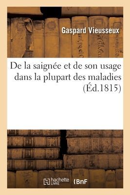 De la saignée et de son usage dans la plupart des maladies