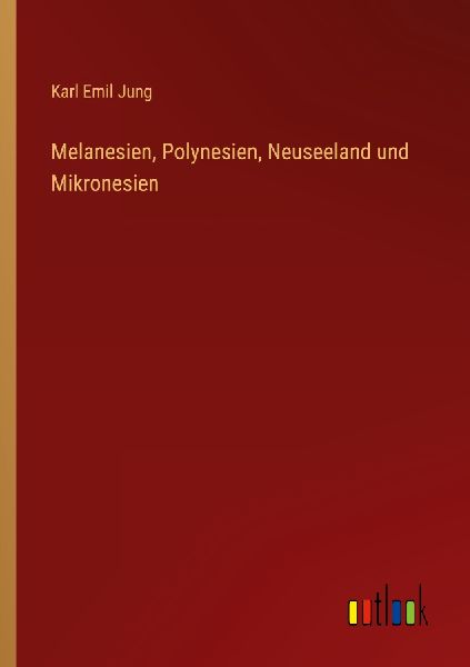 Melanesien, Polynesien, Neuseeland und Mikronesien