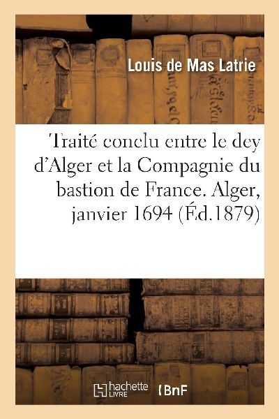 Traité conclu entre le dey d'Alger et la Compagnie du ba...