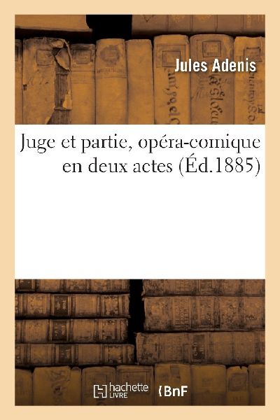 Juge et partie, opéra-comique en deux actes