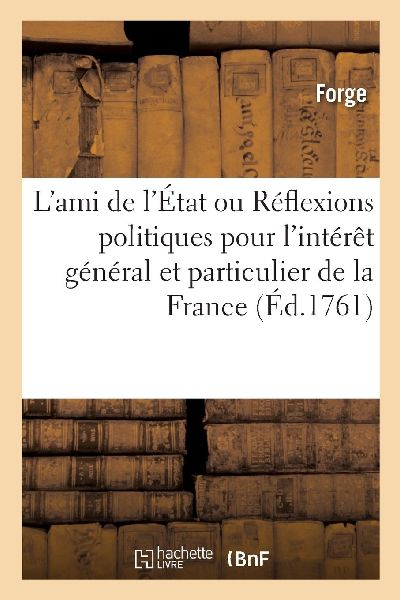 L'Ami de l'État Ou Réflexions Politiques Pour l ...
