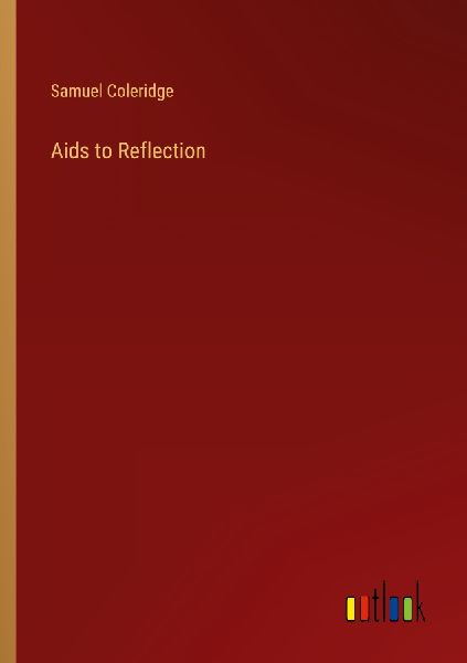 Aids to Reflection