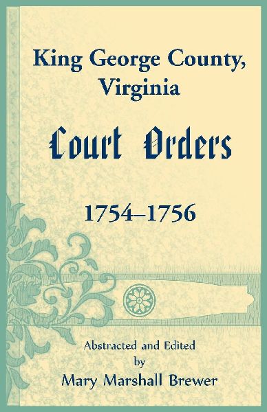 King George County, Virginia Court Orders, 1754-1756