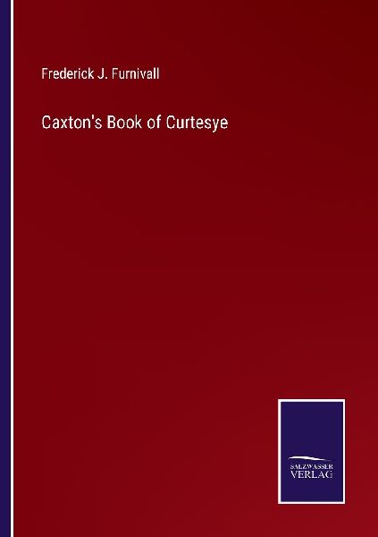 Caxton's Book of Curtesye