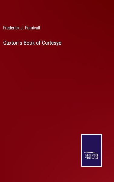Caxton's Book of Curtesye