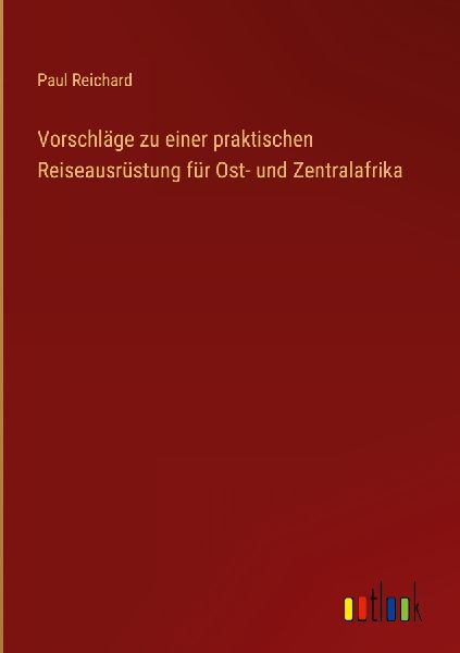 Vorschläge zu einer praktischen Reiseausrüstung für Ost- un...