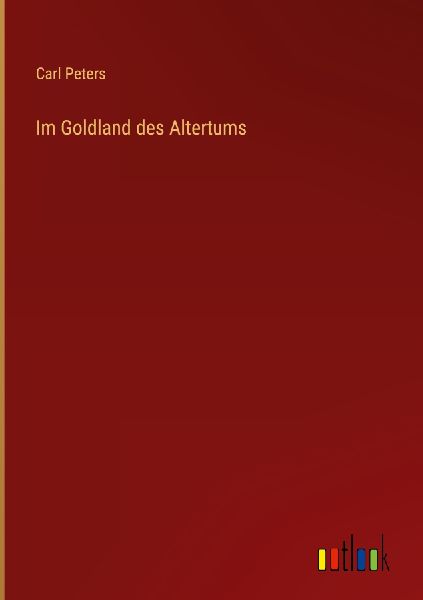 Im Goldland des Altertums