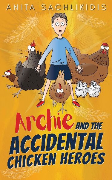 Archie and the Accidental Chicken Heroes