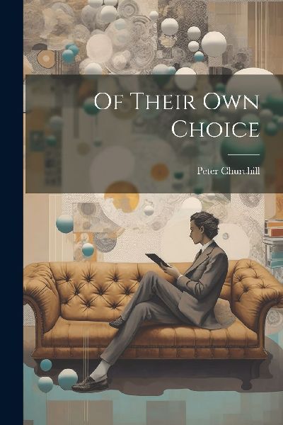 Of Their Own Choice