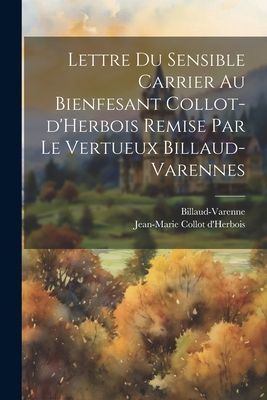 Lettre du sensible Carrier au bienfesant Collot-d'Herbois...
