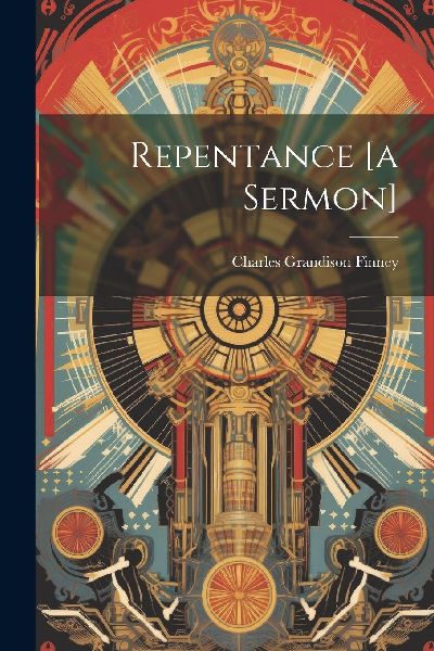 Repentance [a Sermon]