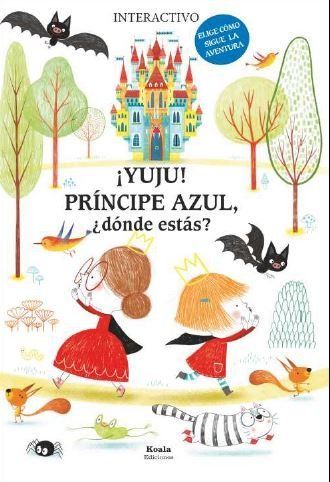 ¡Yuju! príncipe azul, ¿dónde estás?