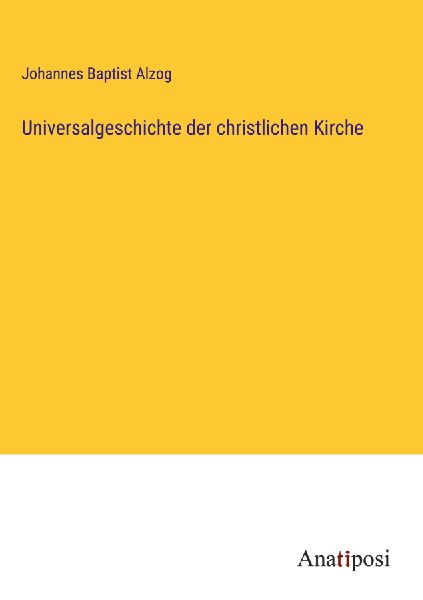 Universalgeschichte der christlichen Kirche