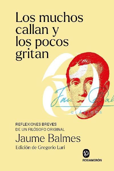 Los muchos callan y los pocos gritan : reflexiones breves de u...