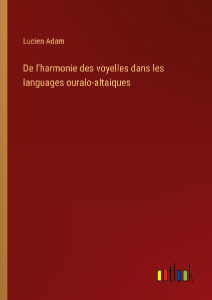 De l'harmonie des voyelles dans les languages ouralo-alta...