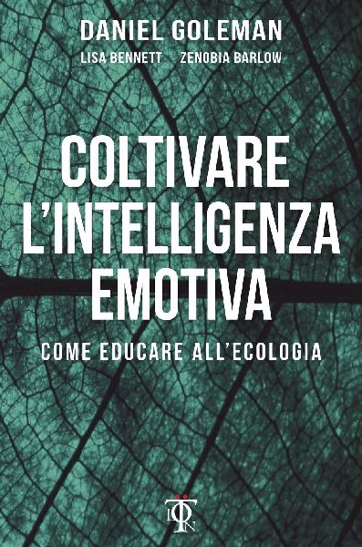 Coltivare l'intelligenza emotiva. Come educare all'e...