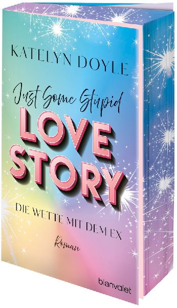 Just Some Stupid Love Story - Die Wette mit dem Ex