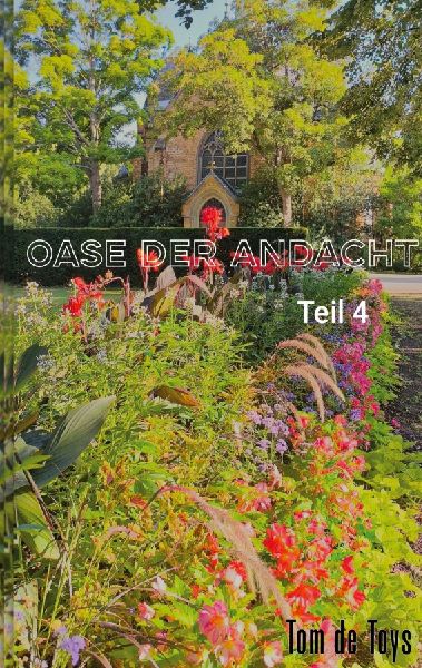 OASE DER ANDACHT - TEIL 4