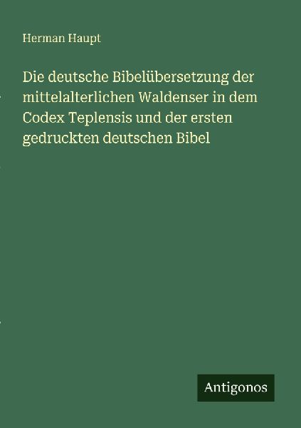 Die deutsche Bibelübersetzung der mittelalterlichen Waldenser...