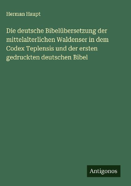 Die deutsche Bibelübersetzung der mittelalterlichen Waldenser...