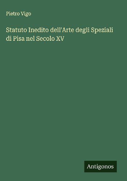 Statuto Inedito dell'Arte degli Speziali di Pisa nel Seco...
