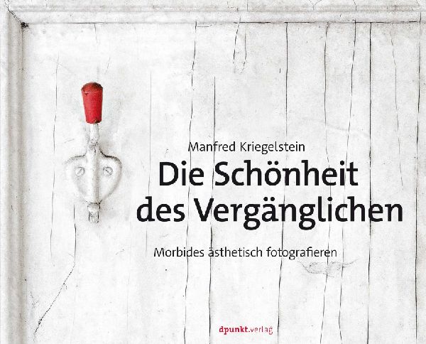 Die Schönheit des Vergänglichen