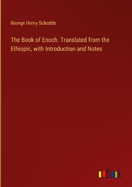 The Book of Enoch. Translated from the Ethiopic, with Introduc...