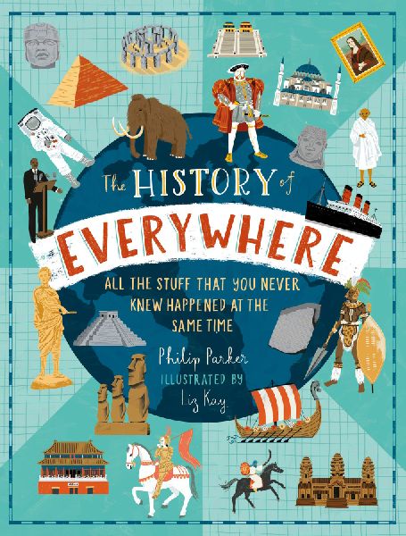 The History of Everywhere: All the Stuff That You Never Knew H...