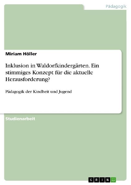 Inklusion in Waldorfkindergärten. Ein stimmiges Konzept für ...