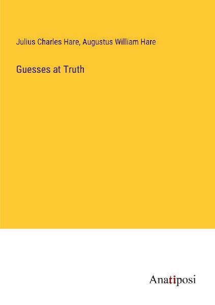 Guesses at Truth