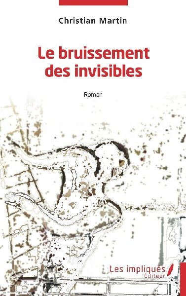 Le bruissement des invisibles