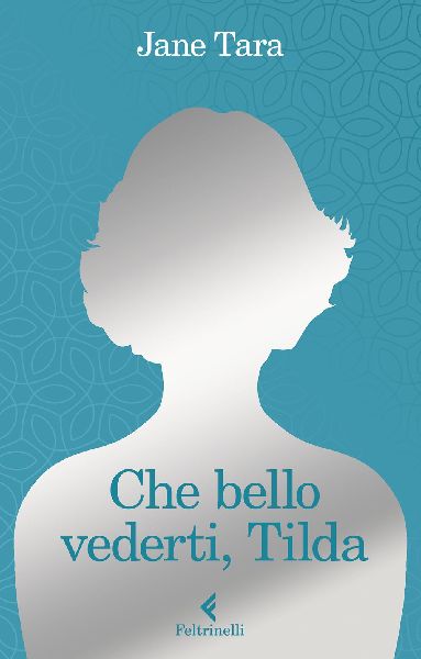Che bello vederti, Tilda