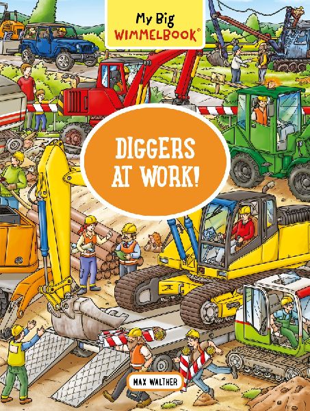 My Big Wimmelbook(r)--Diggers at Work!