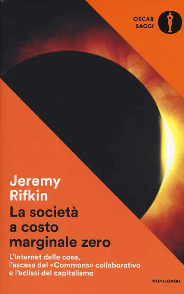 La società a costo marginale zero. L'internet delle cose...