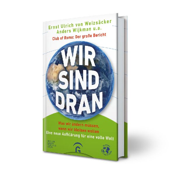 Wir sind dran. Club of Rome: Der große Bericht