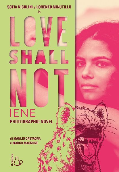 Love shall not. Iene. Il photographic novel con Sofia Nicolini...