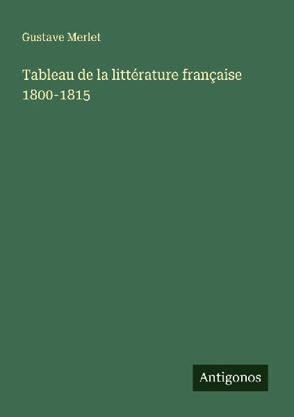 Tableau de la littérature française 1800-1815