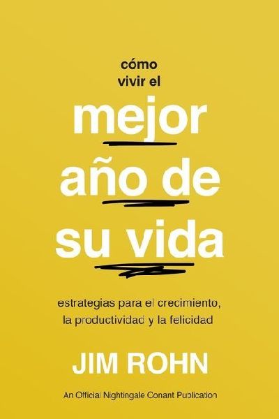 Cómo Vivir El Mejor Año de Su Vida (How to Have Your Best Ye...