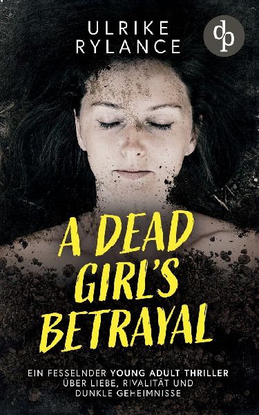 A Dead Girl's Betrayal | Ein fesselnder Young Adult Thril...
