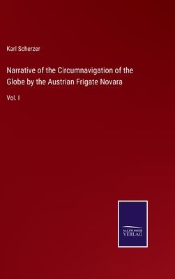 Narrative of the Circumnavigation of the Globe by the Austrian...