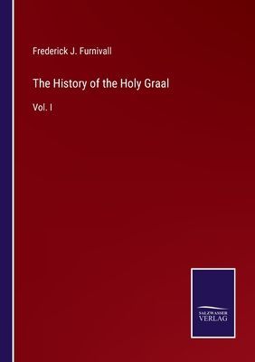 The History of the Holy Graal
