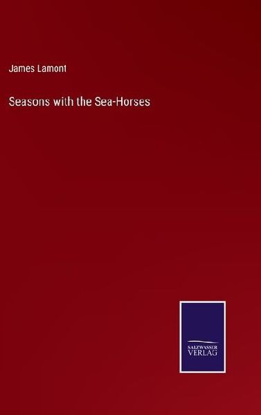 Seasons with the Sea-Horses