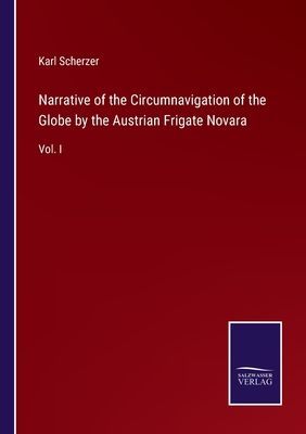 Narrative of the Circumnavigation of the Globe by the Austrian...