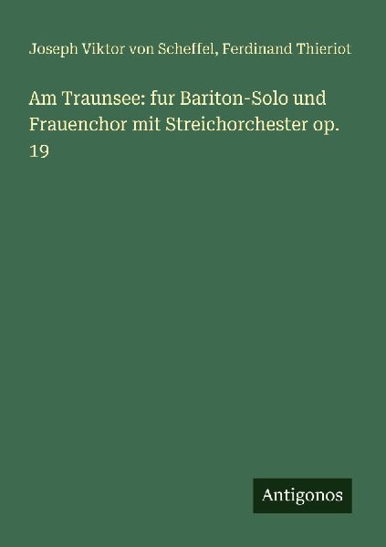 Am Traunsee: fur Bariton-Solo und Frauenchor mit Streichorches...