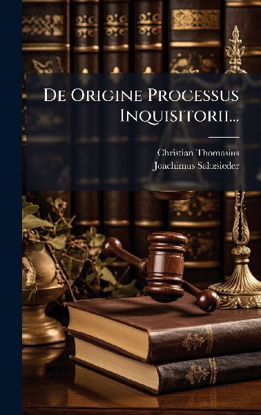 De Origine Processus Inquisitorii...